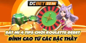 Bí quyết chơi Roulette Debet đỉnh cao