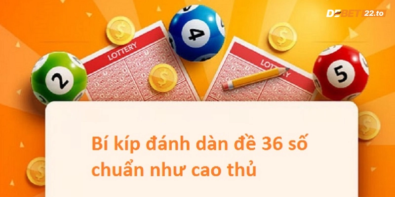 Chi tiết nuôi dàn đề 36 số khung 3 ngày